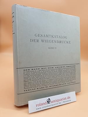 Immagine del venditore per Gesamtkatalog der Wiegendrucke: Band 5: Breviaire - Byenboeck venduto da Roland Antiquariat UG haftungsbeschrnkt