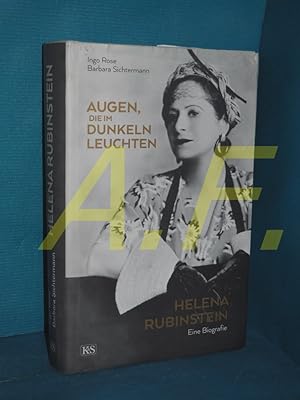 Imagen del vendedor de Augen, die im Dunkeln leuchten : Helena Rubinstein: eine Biografie a la venta por Antiquarische Fundgrube e.U.