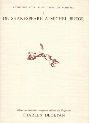 Imagen del vendedor de De Shakespeare a Michel Butor. Melanges offerts a Monsieur Charles Dedeyan ( = Recherches actuelles en litterature comparee, I ). a la venta por Antiquariat Carl Wegner