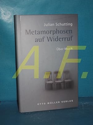 Seller image for Metamorphosen auf Widerruf : ber Musik for sale by Antiquarische Fundgrube e.U.