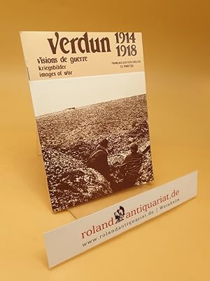 Imagen del vendedor de Verdun : Visions de Guerre 1914-1918 - Kriegsbilder - Images of War ; (ISBN: 8559966232) a la venta por Roland Antiquariat UG haftungsbeschrnkt