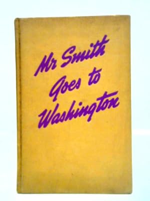 Seller image for Mr Smith Goes to Washington for sale by World of Rare Books