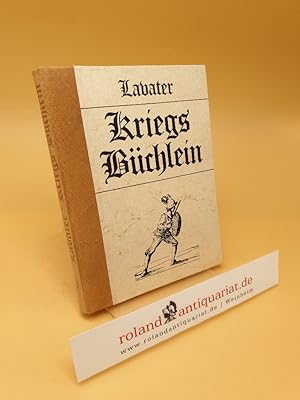 Kriegs-Büchlein, das ist grundtliche Anleitung zum Kriegswesen