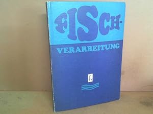 Fischverarbeitung. Ein Lehrbuch für die Aus- und Weiterbildung.