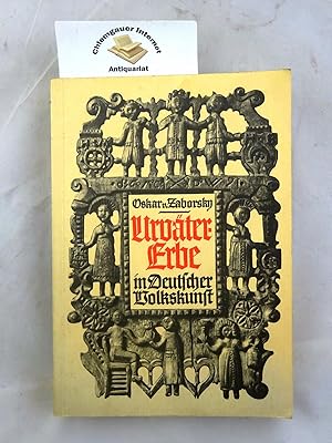 Bild des Verkufers fr Urvter-Erbe in deutscher Volkskunst. / Deutsches Ahnenerbe : Abt. 3, Volkstmliche Schriftenreihe. Erster Band. zum Verkauf von Chiemgauer Internet Antiquariat GbR