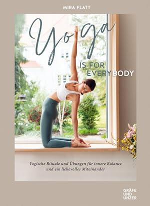 Yoga is for everybody Yogische Rituale und Übungen für innere Balance und ein liebevolles Miteina...