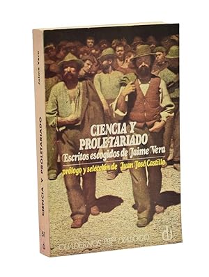 Seller image for CIENCIA Y PROLETARIADO. ESCRITOS ESCOGIDOS DE JAIME VERA for sale by Librera Monogatari