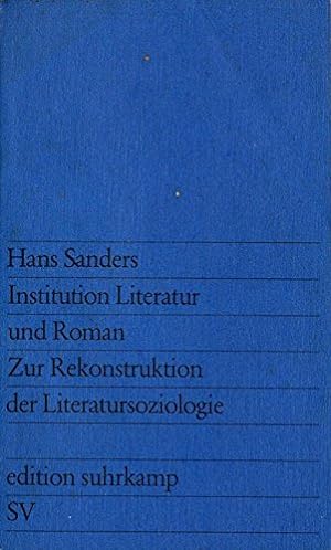 Imagen del vendedor de Institution Literatur und Roman. Zur Rekonstruktion der Literatursoziologie. a la venta por buchlando-buchankauf