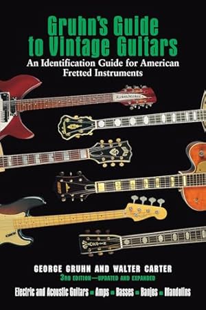 Gruhn's Guide to Vintage Guitars: An Identification Guide for American Fretted Instruments