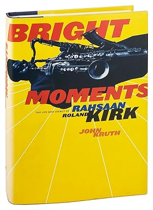 Seller image for Bright Moments: The Life & Legacy of Rahsaan Roland Kirk for sale by Capitol Hill Books, ABAA