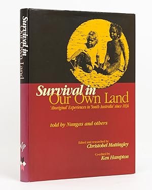 Seller image for Survival in Our Own Land. 'Aboriginal' Experiences in 'South Australia' since 1836 told by Nungas and others for sale by Michael Treloar Booksellers ANZAAB/ILAB