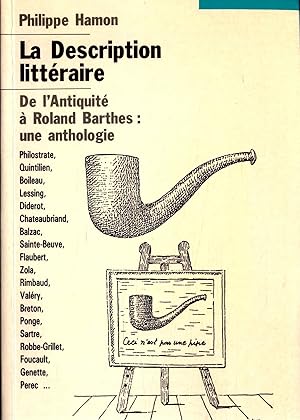 Bild des Verkufers fr La description littraire: De l'Antiquit  Roland Barthes - Anthologie es textes theoriques et critiques zum Verkauf von avelibro OHG