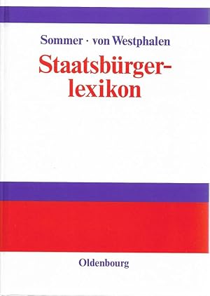 Bild des Verkufers fr Staatsbrgerlexikon Staat, Politik, Recht und Verwaltung in Deutschland und der Europischen Union zum Verkauf von Flgel & Sohn GmbH