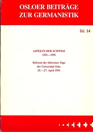 Seller image for Aspekte der Schweiz 1291-1991: Referate der Schweizer Tage der Universitt Oslo 25.-27. April 1991 Band 14 for sale by avelibro OHG