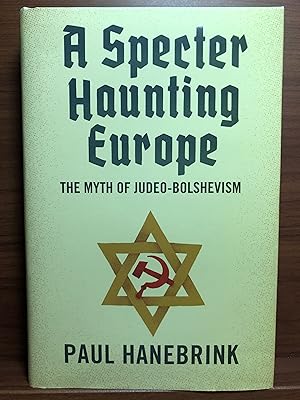 Imagen del vendedor de A Specter Haunting Europe: The Myth of Judeo-Bolshevism a la venta por Rosario Beach Rare Books