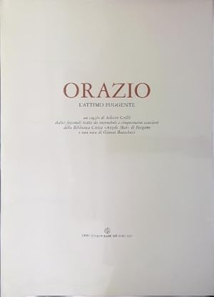 Seller image for Orazio. L'attimo fuggente. Con dodici facsimili tratti da incunaboli e cinquecentine oraziani della Biblioteca Civica Angelo Mai di Bergamo e una nota di Gianni Barachetti. for sale by FIRENZELIBRI SRL