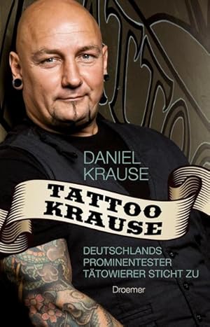 Bild des Verkufers fr Tattoo Krause Deutschlands prominentester Ttowierer sticht zu zum Verkauf von Preiswerterlesen1 Buchhaus Hesse