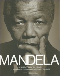 Seller image for Mandela. Il ritratto di un uomo con documenti, testimonianze, interviste, fotografie. for sale by FIRENZELIBRI SRL