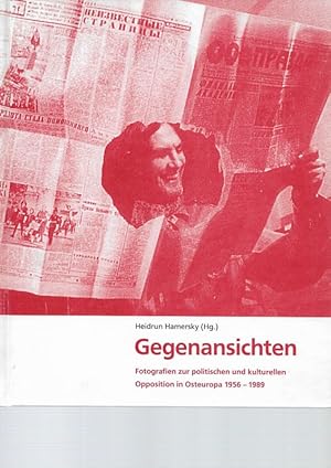 Bild des Verkufers fr Gegenansichten Fotografien zur politischen und kulturellen Opposition in Osteuropa 1956 - 1989 Mit einem Geleitwort von Vaclav Havel und einem Essay von Eichwede zum Verkauf von Flgel & Sohn GmbH