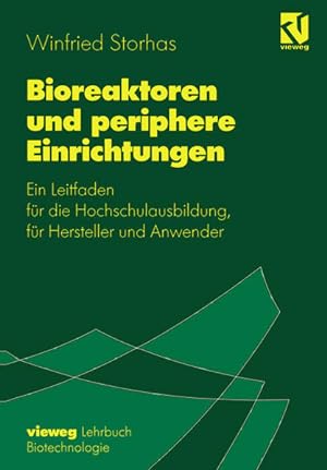 Seller image for Bioreaktoren und periphere Einrichtungen: Ein Leitfaden fr die Hochschulausbildung, fr Hersteller und Anwender for sale by Studibuch