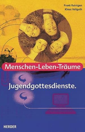 Bild des Verkufers fr Menschen - Leben - Trume: Jugendgottesdienste zum Verkauf von Studibuch