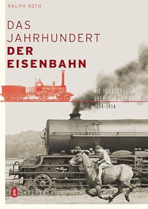 Bild des Verkufers fr Das Jahrhundert der Eisenbahn: Die Herrschaft ber Raum und Zeit 1814-1914 zum Verkauf von Studibuch