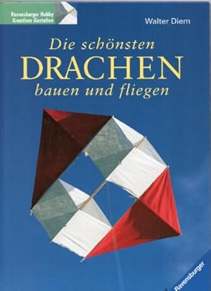 Bild des Verkufers fr Die schnsten Drachen bauen und fliegen zum Verkauf von Modernes Antiquariat an der Kyll