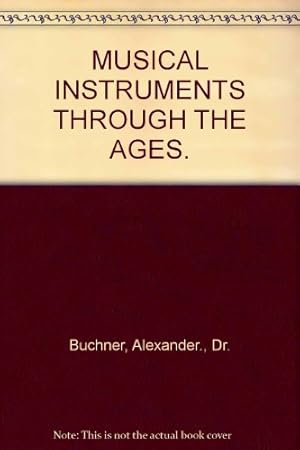 Imagen del vendedor de MUSICAL INSTRUMENTS THROUGH THE AGES. a la venta por WeBuyBooks