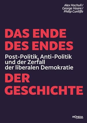 Seller image for Das Ende des Endes der Geschichte: Post-Politik, Anti-Politik und der Zerfall der liberalen Demokratie for sale by Studibuch