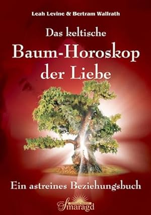 Immagine del venditore per Das keltische Baum-Horoskop der Liebe: Ein astreines Beziehungsbuch venduto da Studibuch