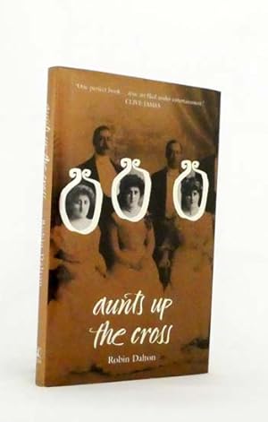 Seller image for Aunts Up the Cross for sale by Adelaide Booksellers