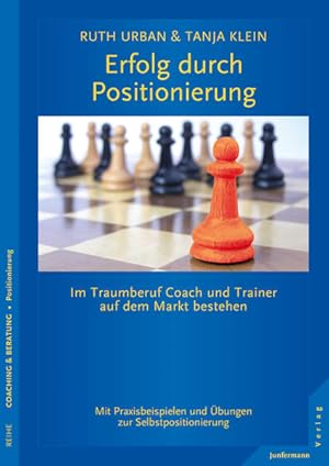 Seller image for Erfolg durch Positionierung: Im Traumberuf Coach auf dem Markt bestehen for sale by Studibuch