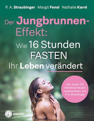 Seller image for Der Jungbrunnen-Effekt inkl. Audio CD: Wie 16 Stunden Fasten Ihr Leben verndert - inkl. Audio-CD "Gefhrte Krpermeditationen" mit P.A. Straubinger for sale by Studibuch