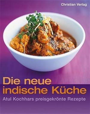 Image du vendeur pour Die neue indische Kche: Atul Kochhars preisgekrnte Rezepte mis en vente par Studibuch