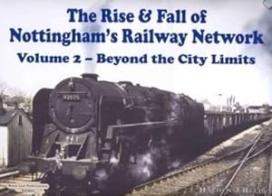 Seller image for Beyond the City Limits (v. 2) (The Rise and Fall of Nottingham's Railway Network) for sale by WeBuyBooks