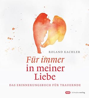 Seller image for Fr immer in meiner Liebe: Das Erinnerungsbuch fr Trauernde for sale by Studibuch