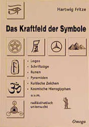 Image du vendeur pour Das Kraftfeld der Symbole: Logos, Schriftzge, Runen, Pyramiden, kultische Zeichen, kosmische Hieroglyphen u.v.m. radisthetisch untersucht mis en vente par Studibuch