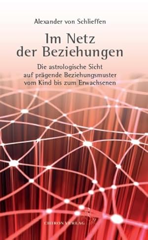 Bild des Verkufers fr Im Netz der Beziehungen: Die astrologische Sicht auf prgende Beziehungsmuster vom Kind bis zum Erwachsenen (Standardwerke der Astrologie) zum Verkauf von Studibuch