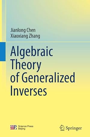 Immagine del venditore per Algebraic Theory of Generalized Inverses venduto da BuchWeltWeit Ludwig Meier e.K.