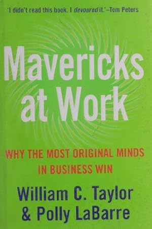 Seller image for Mavericks at Work: Why the most original minds in business win for sale by WeBuyBooks 2