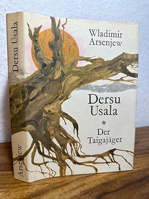 Seller image for Dersu Usala der Taigajger. Aus dem Russischen von Ursula Strubig. for sale by Antiquariat an der Nikolaikirche