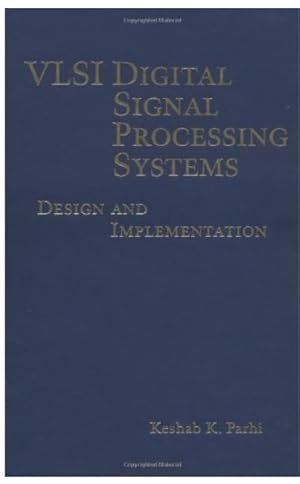 Seller image for VLSI Digital Signal Processing Systems: Design and Implementation for sale by Naymis Academic - EXPEDITED SHIPPING AVAILABLE