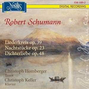 Robert Schumann - RobertLiederkreis / Nachtstücke / Dichte. Christoph Homberger, Tenor; Christoph...