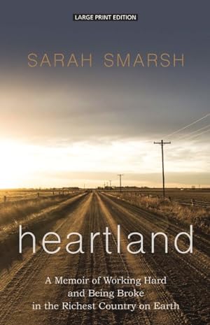 Image du vendeur pour Heartland : A Memoir of Working Hard and Being Broke in the Richest Country on Earth mis en vente par GreatBookPrices