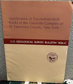 Imagen del vendedor de Significance of tourmaline-rich rocks in the Grenville Complex of St. Lawrence County, New York a study of tourmaline compositions and their possible use as indices of mineralization a la venta por Crossroads Books