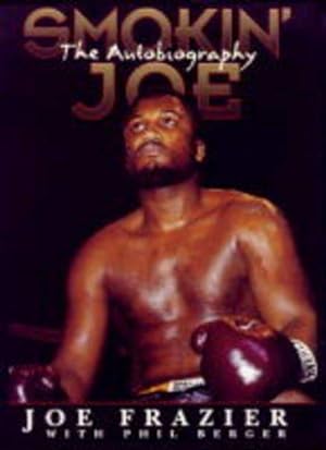 Seller image for SMOKIN' JOE THE AUTOBIOGRAPHY for sale by WeBuyBooks