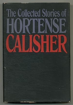 Image du vendeur pour The Collected Stories of Hortense Calisher mis en vente par Between the Covers-Rare Books, Inc. ABAA
