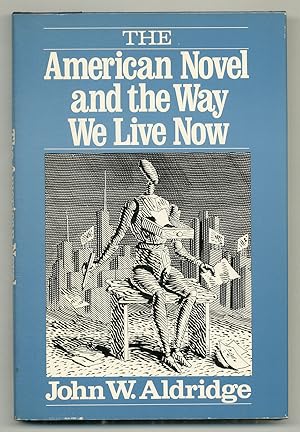 Imagen del vendedor de The American Novel and the Way We Live Now a la venta por Between the Covers-Rare Books, Inc. ABAA