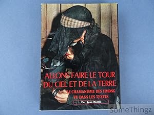 Seller image for Allons faire le tour du ciel et de la terre. Le Chamanisme des Hmong vu dans les textes. for sale by SomeThingz. Books etcetera.