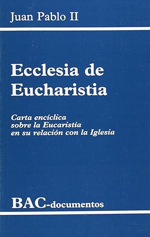 Bild des Verkufers fr Ecclesia de eucharistica.juan pablo ii CUARTA ENCCLICA SOBRE LA EUCARISTA EN SU RELACIN CON LA IGLES zum Verkauf von Imosver